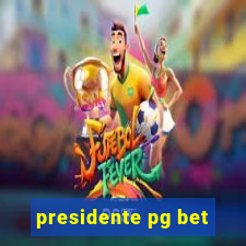 presidente pg bet